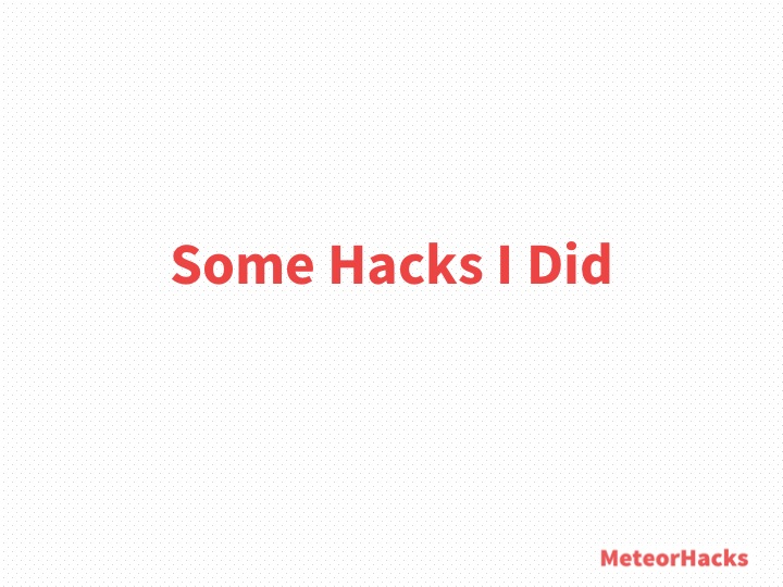Some Hacks I Did